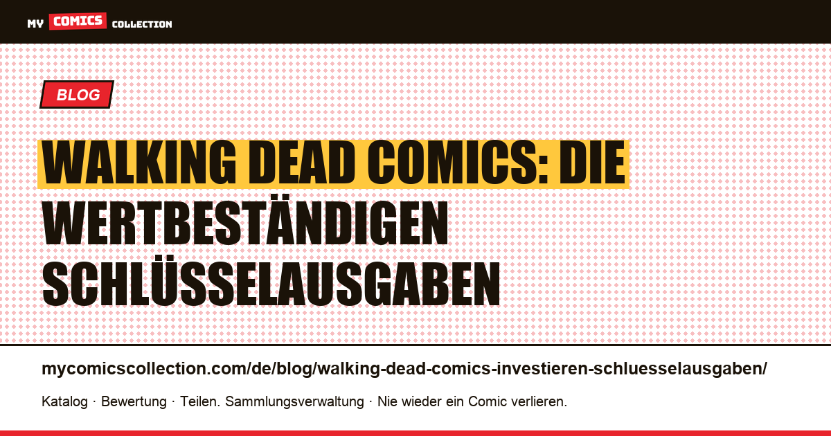 In Walking-Dead-Comics investieren: die wertbeständigen Schlüsselausgaben, Artikelillustration