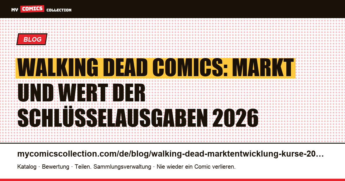 Walking Dead: Marktentwicklung und Kurse der Schlüsselausgaben 2026, Artikelillustration