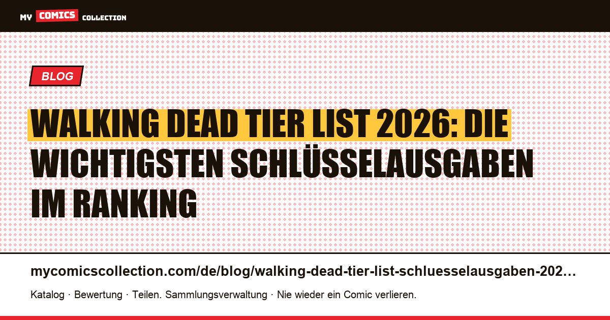 Walking Dead Tier List 2026: die Schlüsselausgaben nach Wertsteigerungspotenzial, Artikelillustration