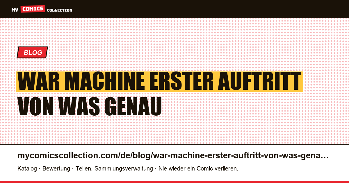 War Machine: „erster Auftritt“ von was genau? — Artikelillustration