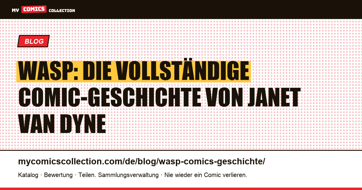Die Geschichte von Wasp in den Comics: Biografie, Schlüsselausgaben und Chronologie, Artikelillustration