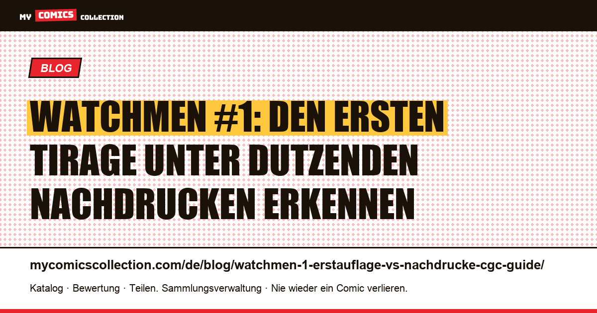 Watchmen #1: Wie man einen ersten Tirage von Nachdrucken und dem TPB unterscheidet, Artikelillustration