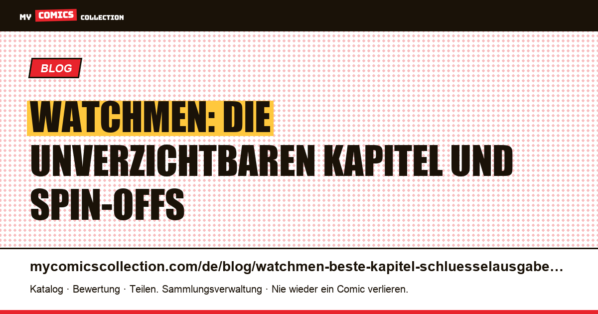 Watchmen: die unverzichtbaren Kapitel und Spin-offs für Sammler, Artikelillustration