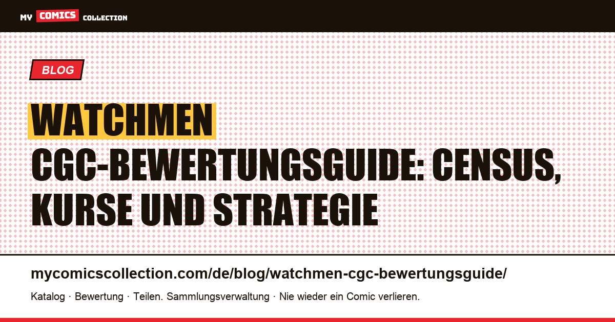Watchmen CGC-Bewertungsguide: Census, Kurse und Grading-Strategie, Artikelillustration