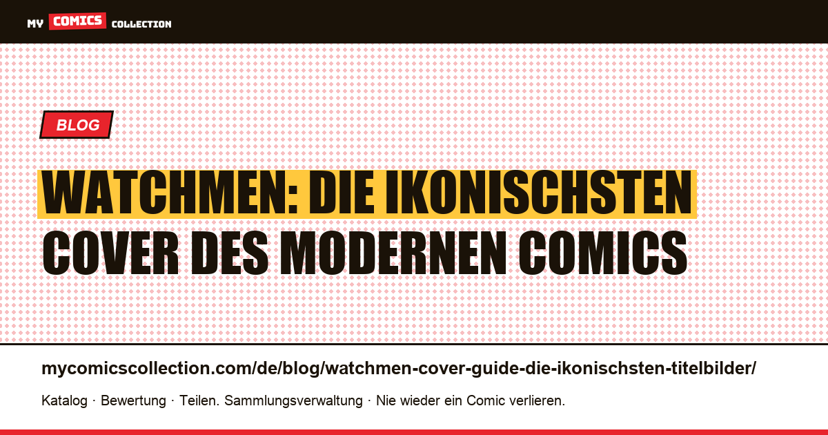 Die ikonischsten Watchmen-Cover: Sammlerleitfaden, Artikelillustration