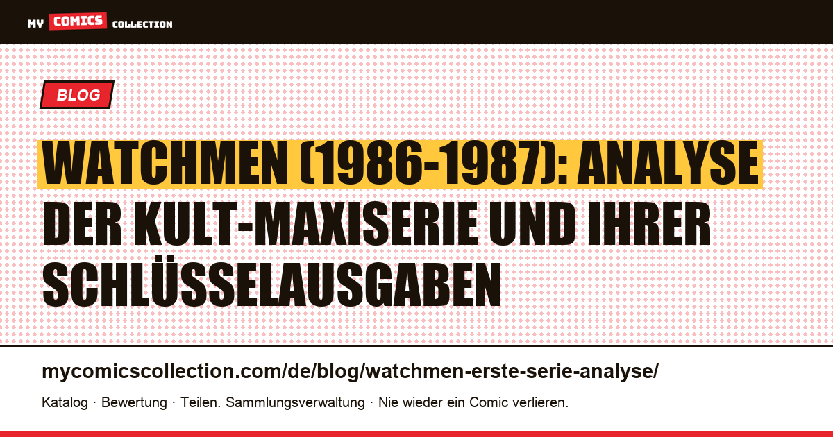 Watchmen (1986-1987): Die erste Serie im Analyse: Schlüsselausgaben und Marktwert, Artikelillustration
