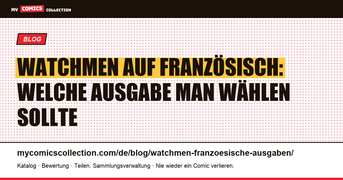 Watchmen auf Französisch: welche Ausgabe lohnt sich, Artikelillustration