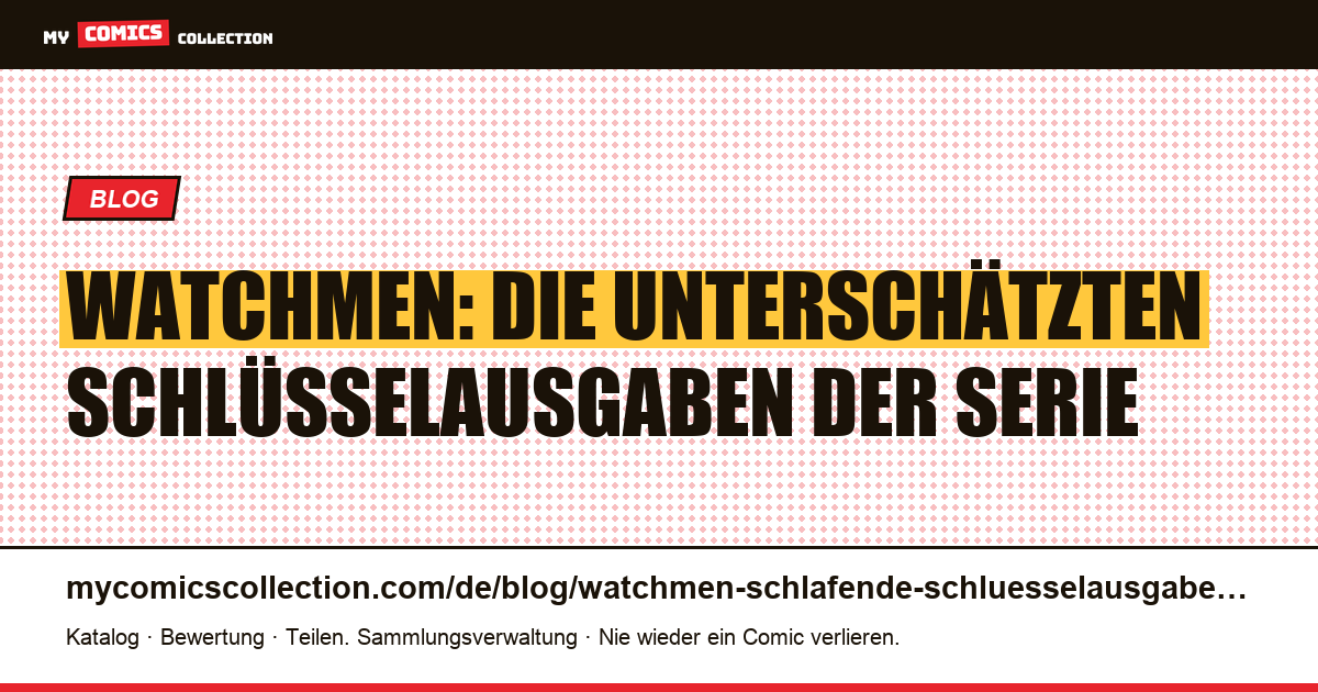 Watchmen: Die unterschätzten Schlüsselausgaben (Sleeper Issues), Artikelillustration