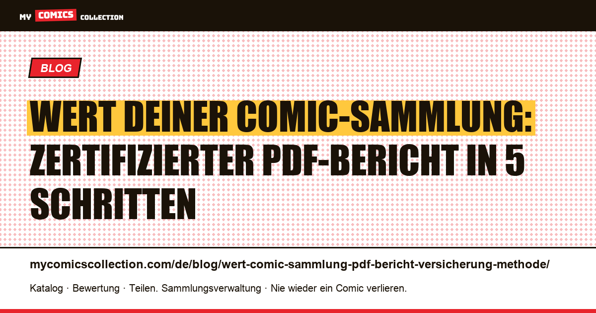 Wert deiner Comic-Sammlung: zertifizierter PDF-Bericht für Versicherung, Erbschaft und Gutachten, Artikelillustration