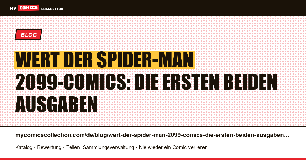 Wert der Spider-Man 2099-Comics: die ersten beiden Ausgaben — Artikelillustration