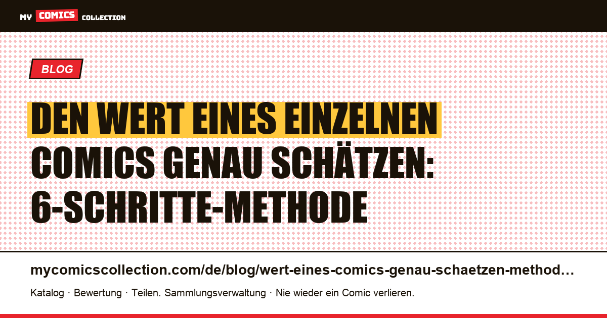 Den Wert eines einzelnen Comics genau schätzen: die 6-Schritte-Methode, Artikelillustration