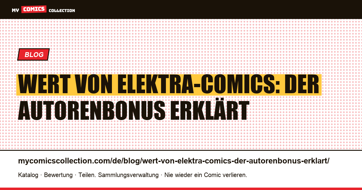 Wert von Elektra-Comics: Der Autorenbonus erklärt — Artikelillustration