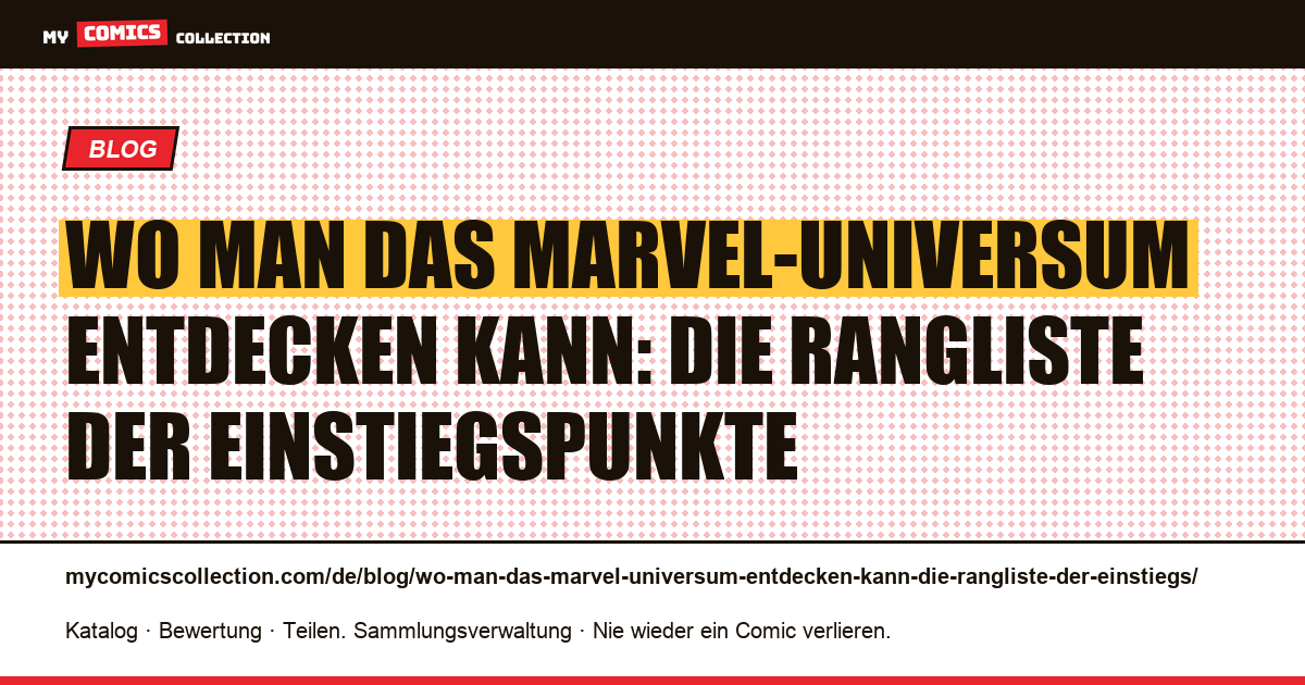Wo man das Marvel-Universum entdecken kann: die Rangliste der Einstiegspunkte — Artikelillustration