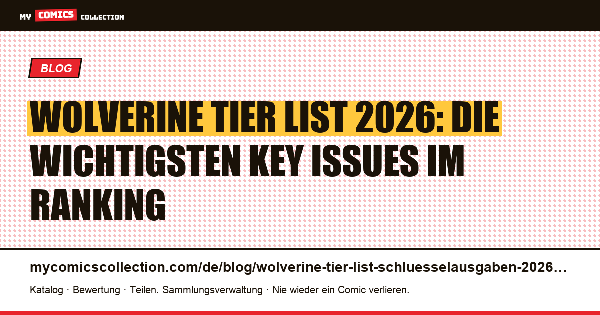 Wolverine Tier List 2026: Die Key Issues von Tier S bis Tier C, Artikelillustration