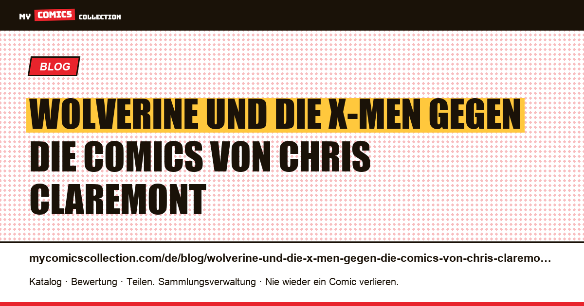 Wolverine und die X-Men gegen die Comics von Chris Claremont — Artikelillustration