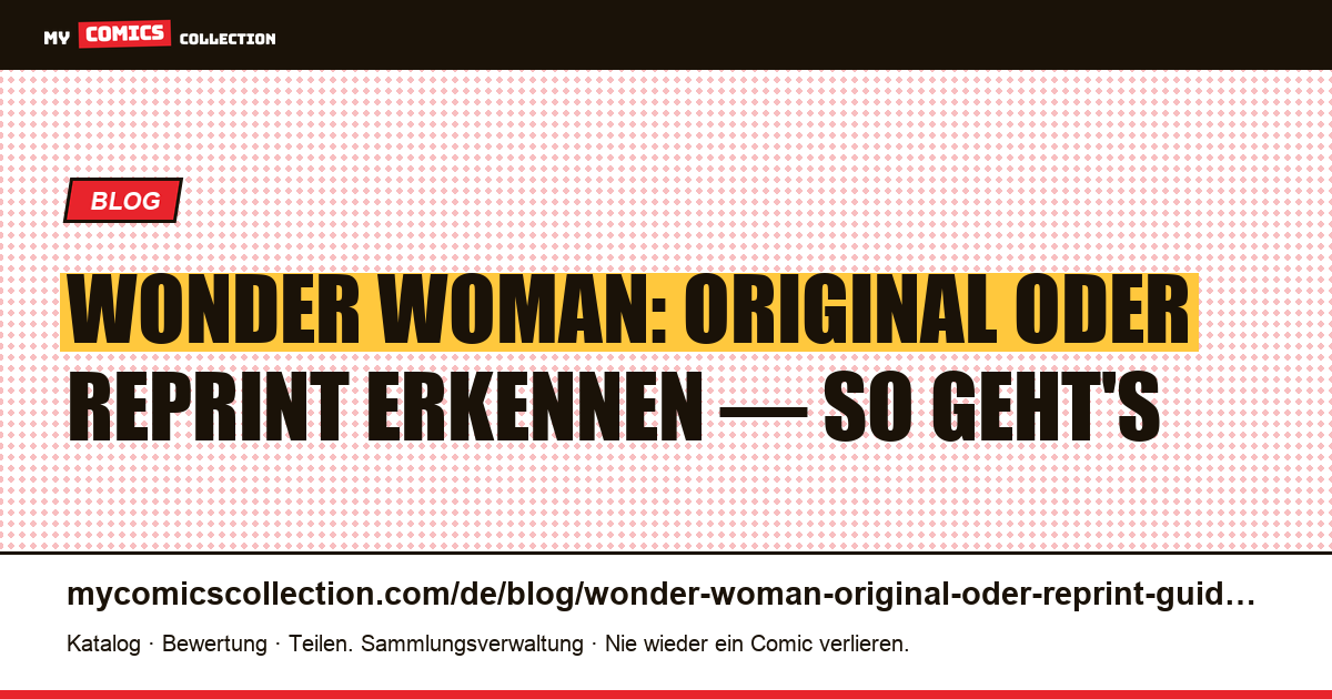 Wonder Woman: Originale, Reprints und Sammlerfallen, Artikelillustration