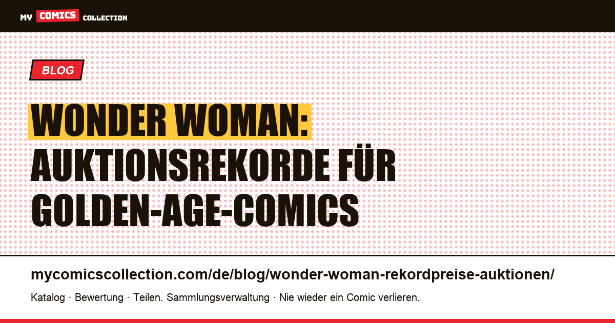 Wonder Woman: die Auktionsrekorde für die seltensten Comics, Artikelillustration