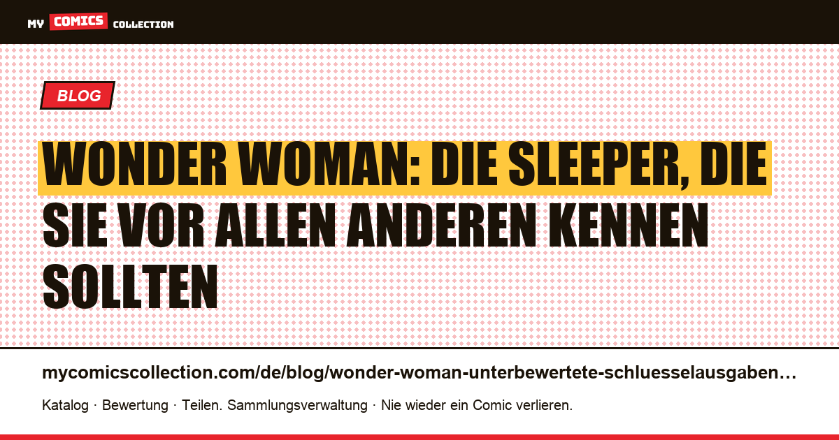 Wonder Woman: die unterbewerteten Schlüsselausgaben im Blick, Artikelillustration