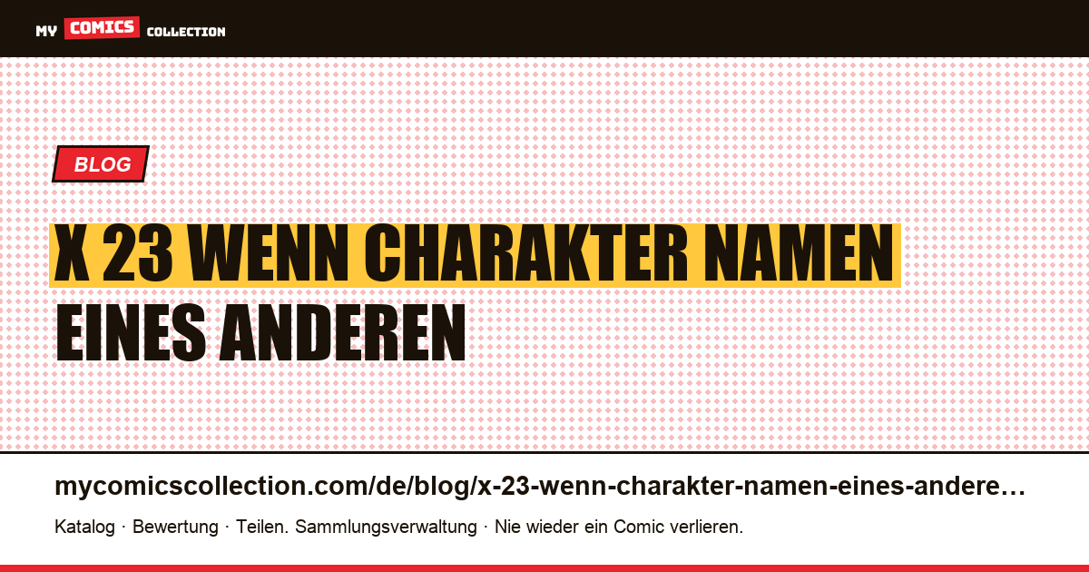 X-23: Wenn ein Charakter den Namen eines anderen annimmt, werden seine Nummern an anderer Stelle gespeichert — Artikelillustration