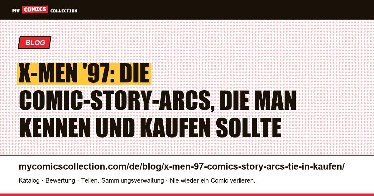 X-Men '97 Comics-Tie-in: Die Story-Arcs, die man kaufen sollte, Artikelillustration