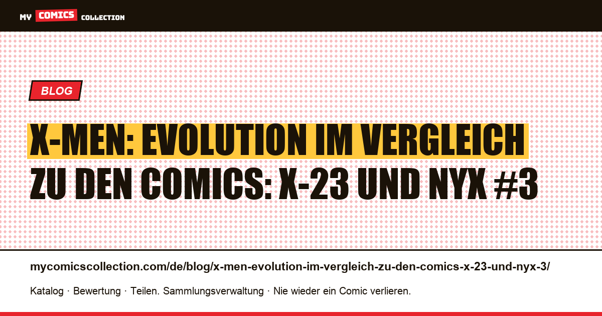 X-Men: Evolution im Vergleich zu den Comics: X-23 und NYX #3 — Artikelillustration