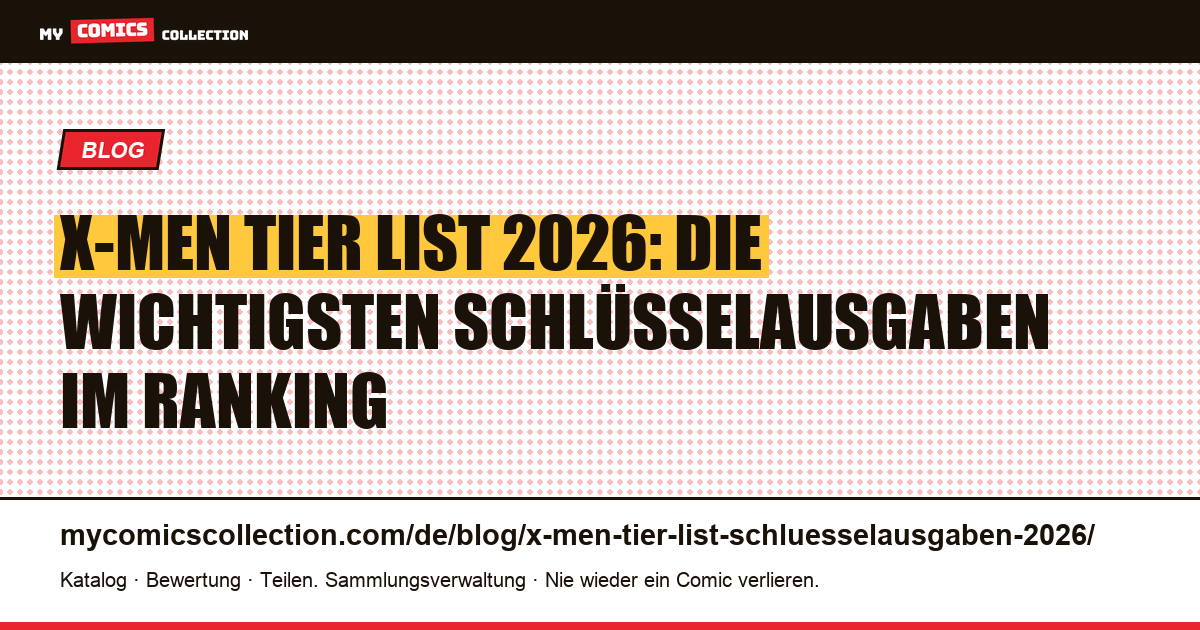 X-Men Tier List 2026: die Schlüsselausgaben nach Stufen S, A, B, C, Artikelillustration
