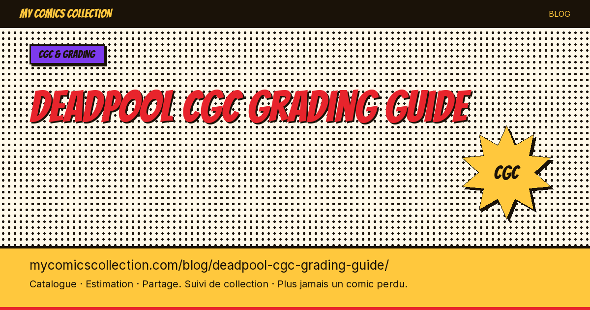 Deadpool : guide du grading CGC — illustration article