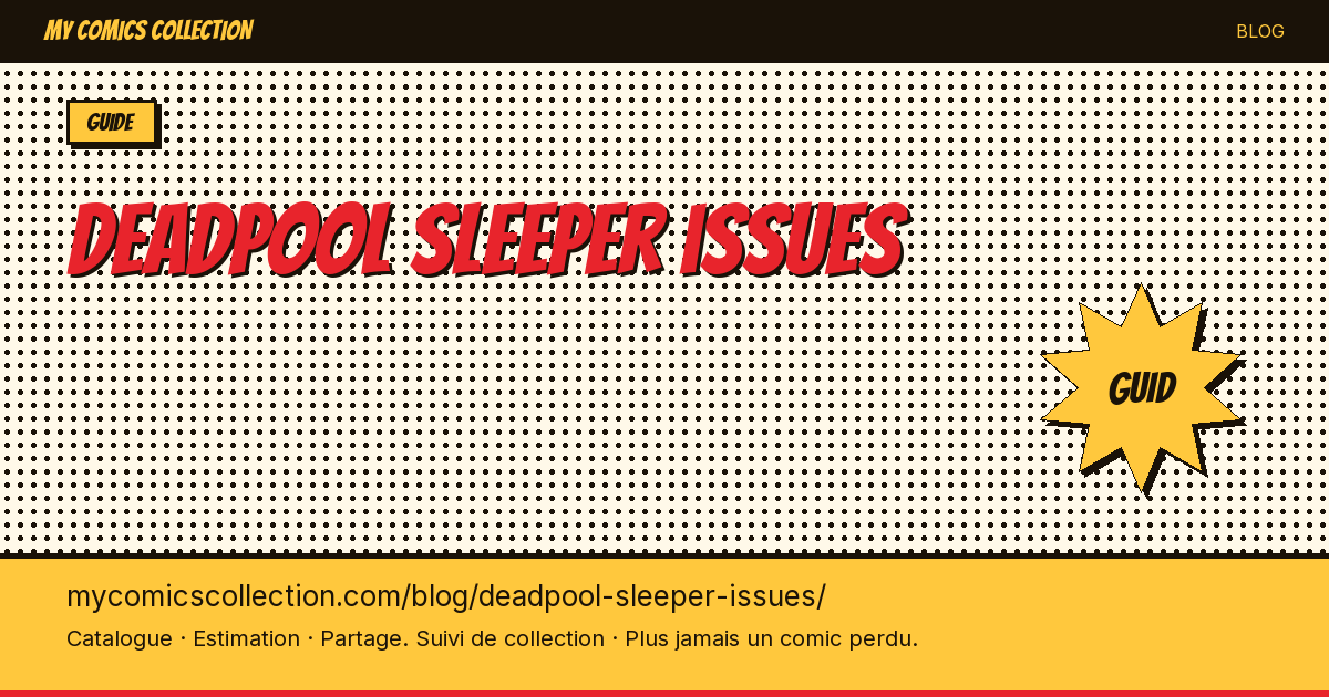 Deadpool : sleeper issues à surveiller — illustration article