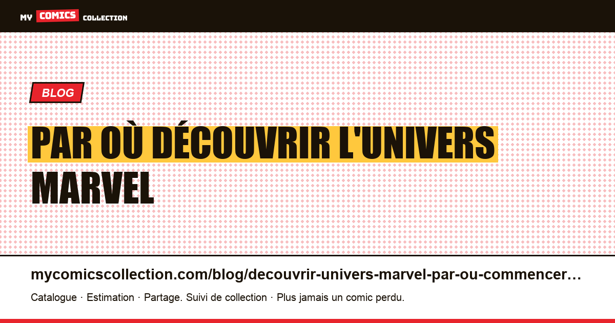 Par où découvrir l'univers Marvel : la tier list des points d'entrée — illustration article