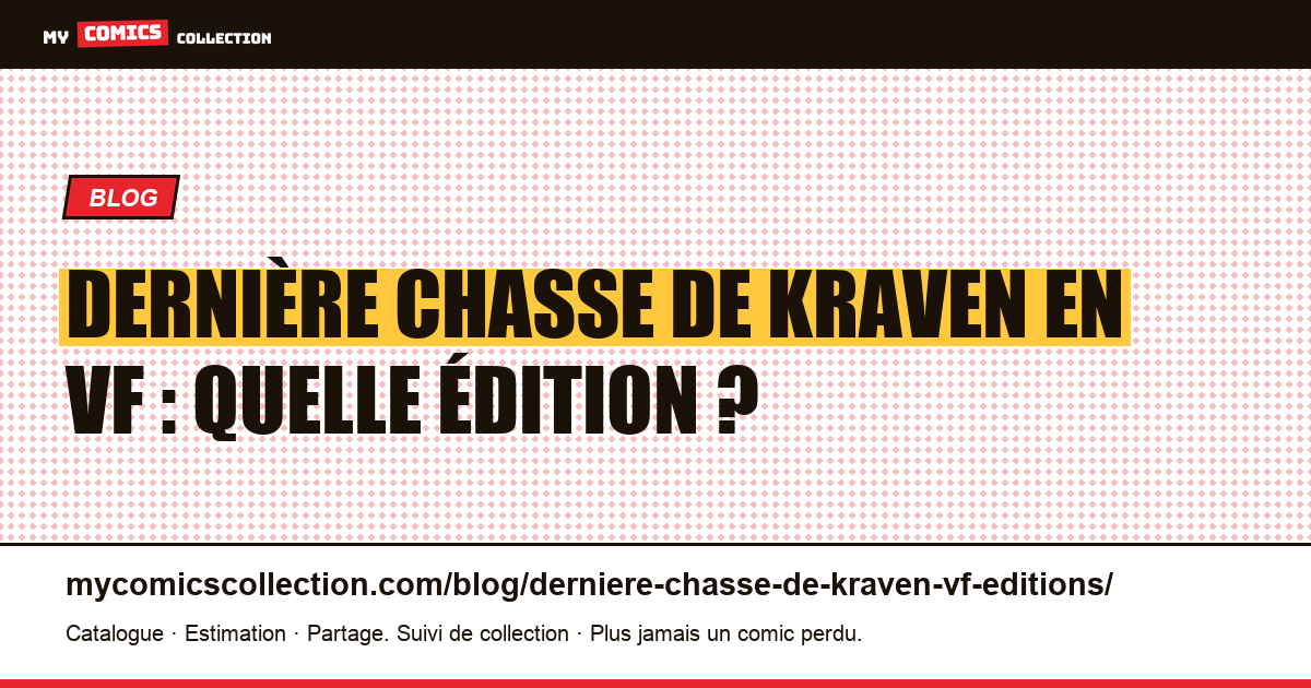 La Dernière Chasse de Kraven en VF : toutes les éditions françaises, illustration article