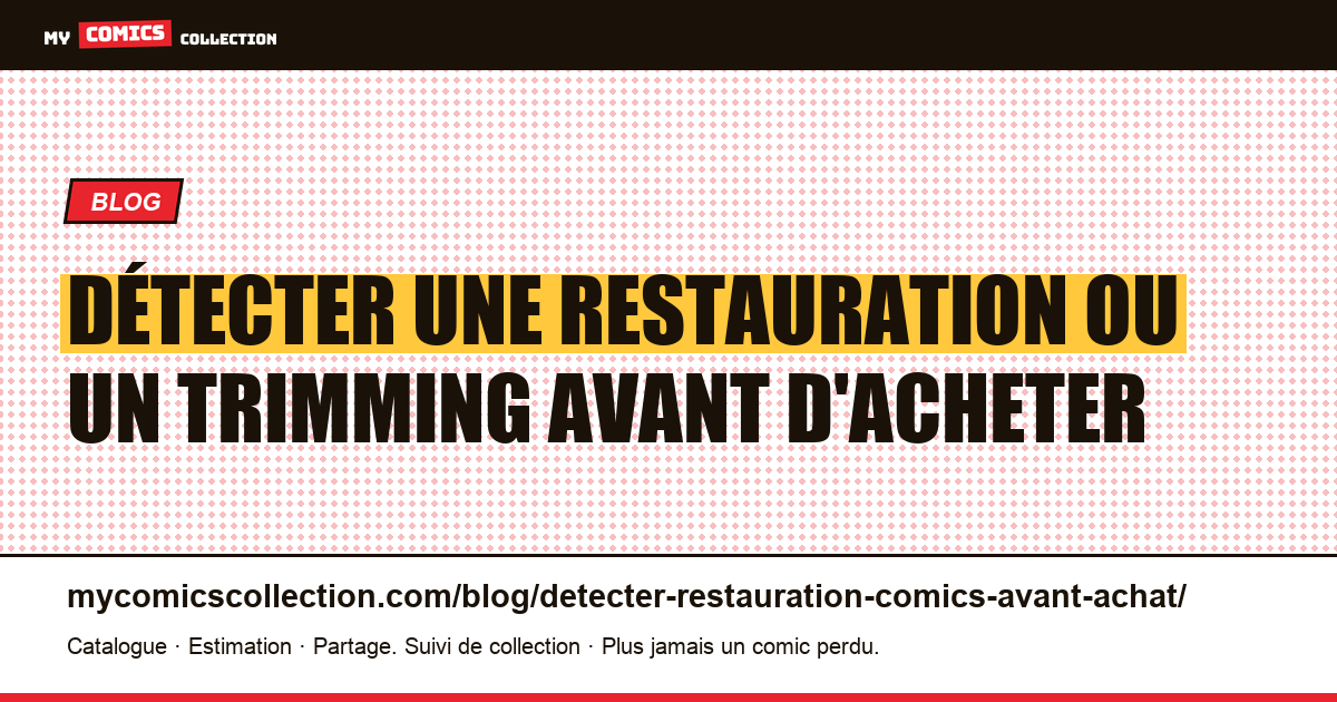 Détecter une restauration ou un trimming avant d'acheter — illustration article