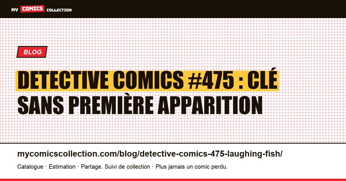 Detective Comics #475 (1978) : la clé sans première apparition, illustration article