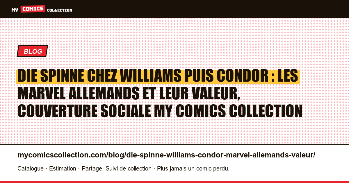 Die Spinne chez Williams puis Condor : les Marvel allemands et leur valeur, illustration article