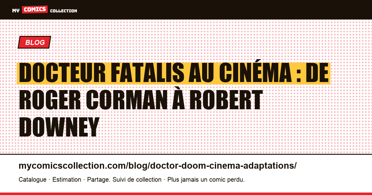 Docteur Fatalis au cinéma : de Roger Corman à Robert Downey Jr. — illustration article