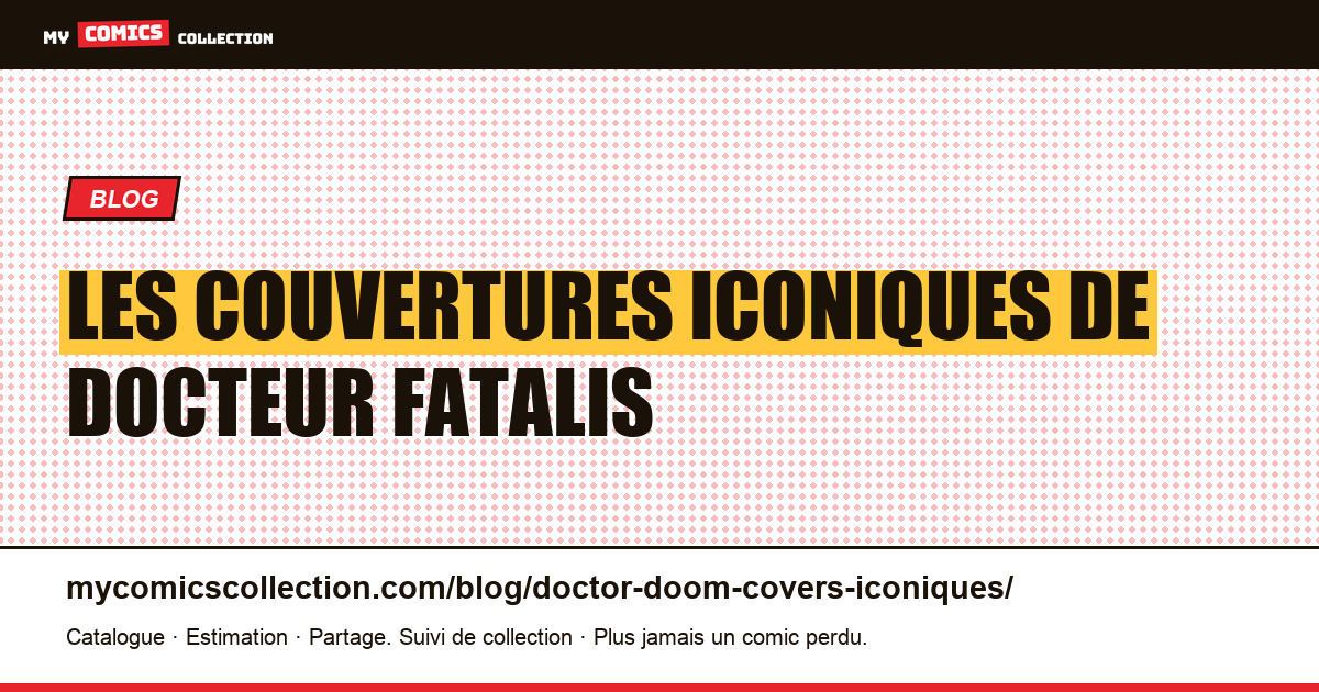 Les couvertures iconiques de Docteur Fatalis — illustration article