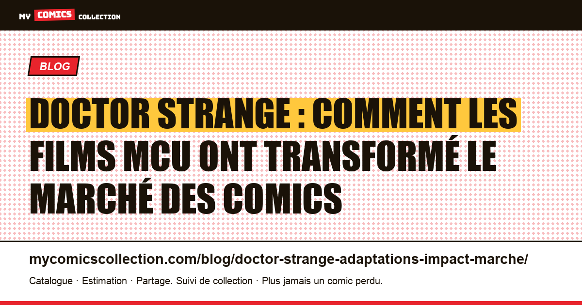 Doctor Strange : l'impact des adaptations MCU sur le marché des comics, illustration article
