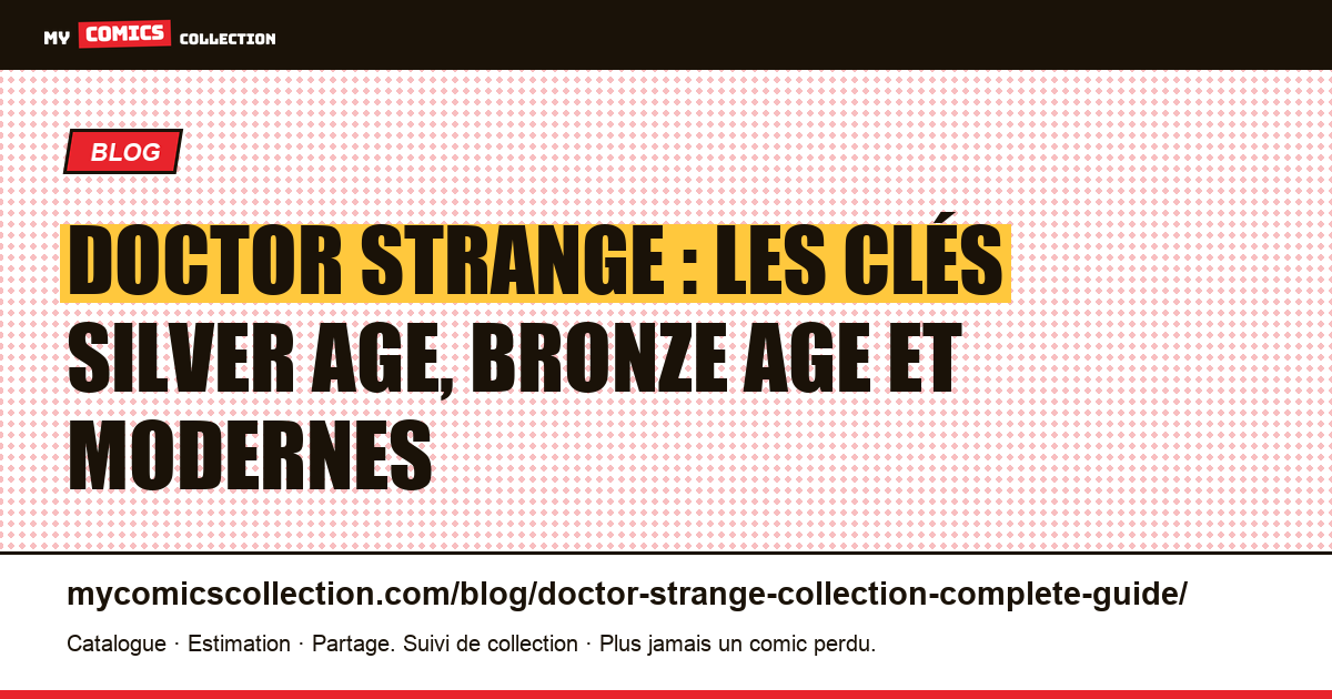 Doctor Strange : guide complet du collectionneur (Silver Age au run moderne), illustration article