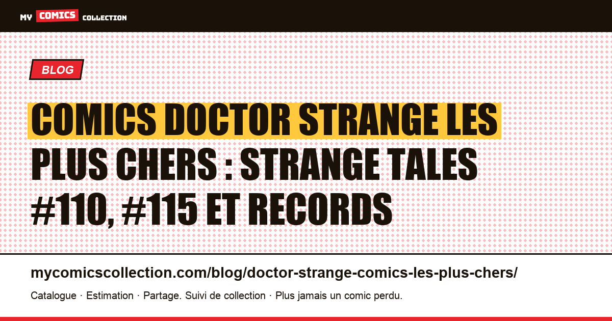 Les comics Doctor Strange les plus chers : clés Silver Age et records d'enchères, illustration article