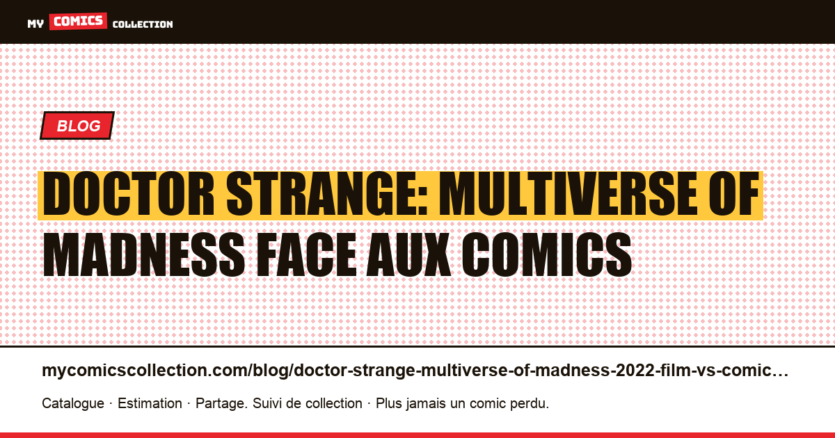 Doctor Strange in the Multiverse of Madness (2022) : face aux comics — illustration article