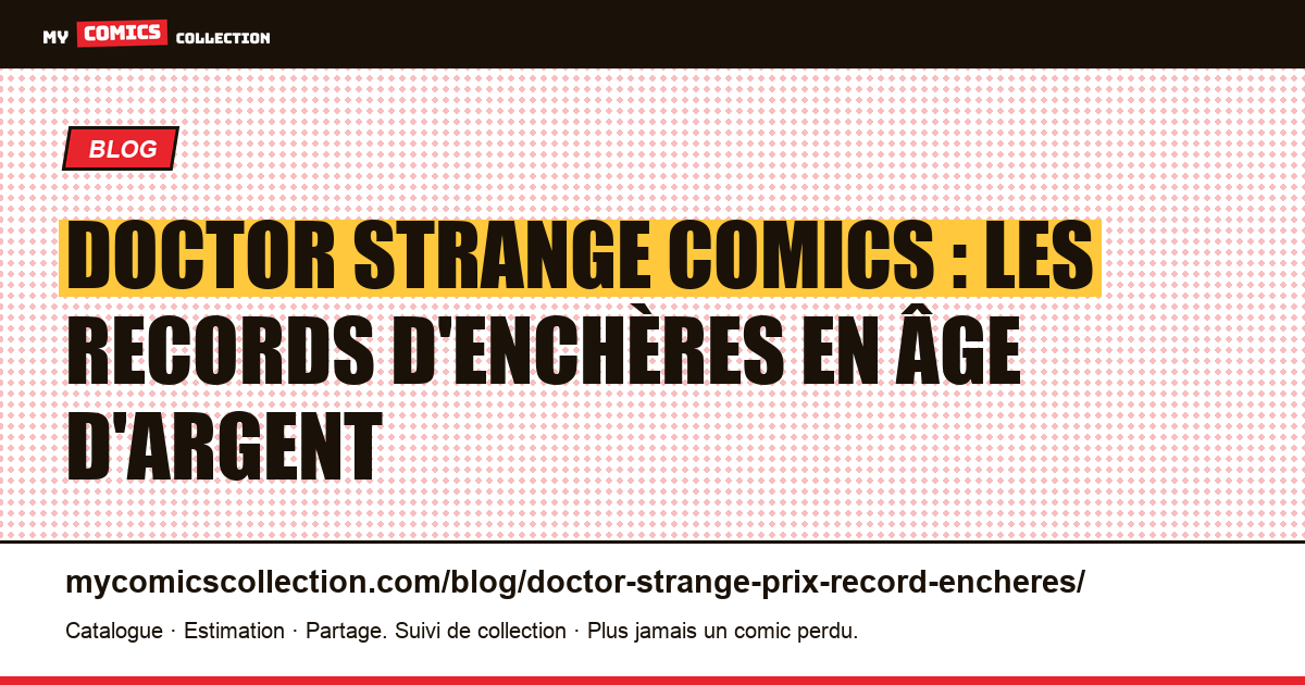 Doctor Strange : les records d'enchères de Strange Tales #110 et #115, illustration article