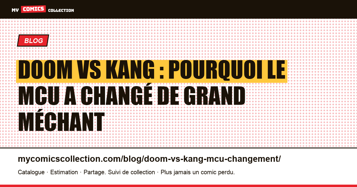 Doom vs Kang : pourquoi le MCU a changé de grand méchant — illustration article