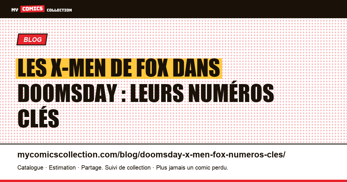 Les X-Men de Fox dans Doomsday : leurs numéros clés, illustration article