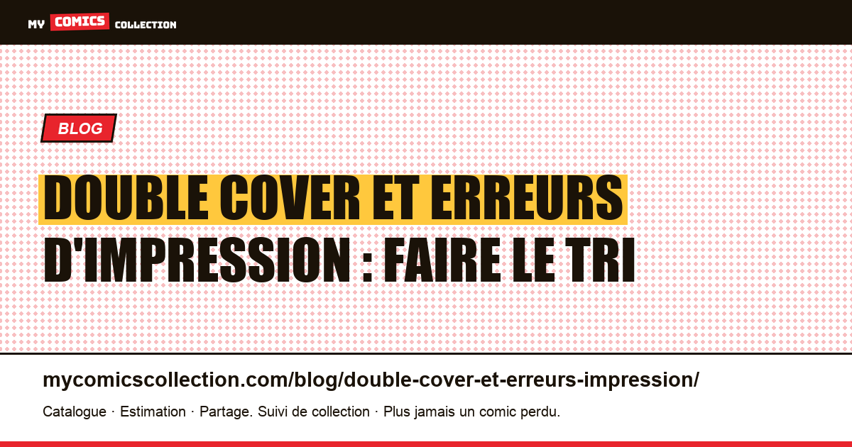 Double cover et erreurs d'impression : quand un défaut vaut cher, illustration article