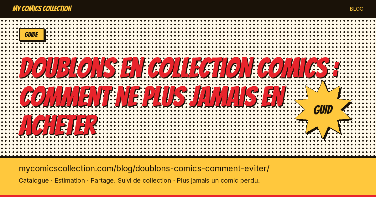 Doublons en collection comics : comment ne plus jamais en acheter — illustration article