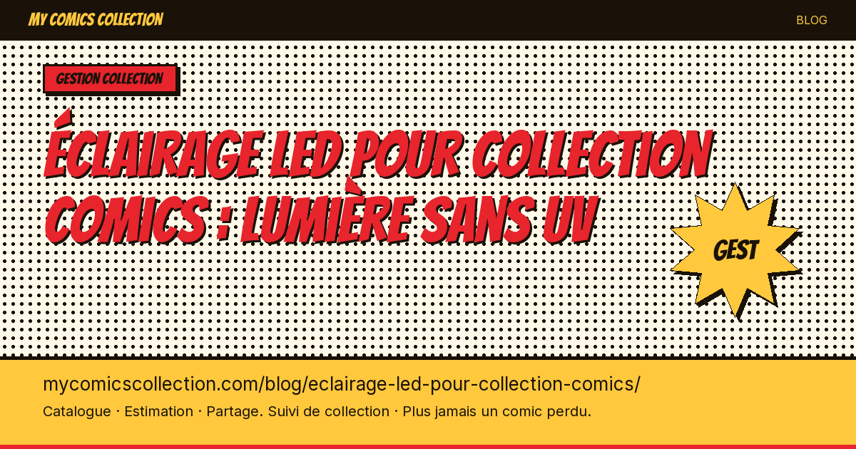 Éclairage LED pour collection comics : lumière sans UV — illustration article