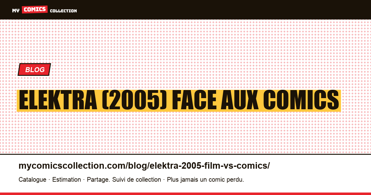 Elektra (2005) : le film face aux comics d'inspiration — illustration article