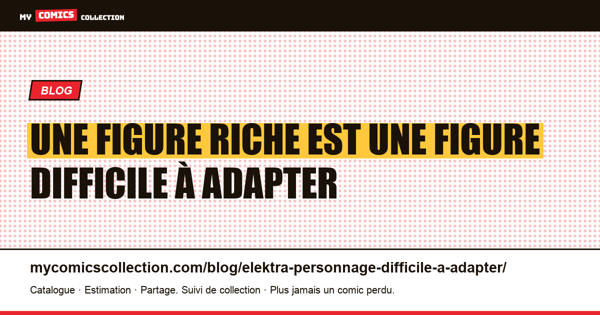 Une figure riche est une figure difficile à adapter — illustration article