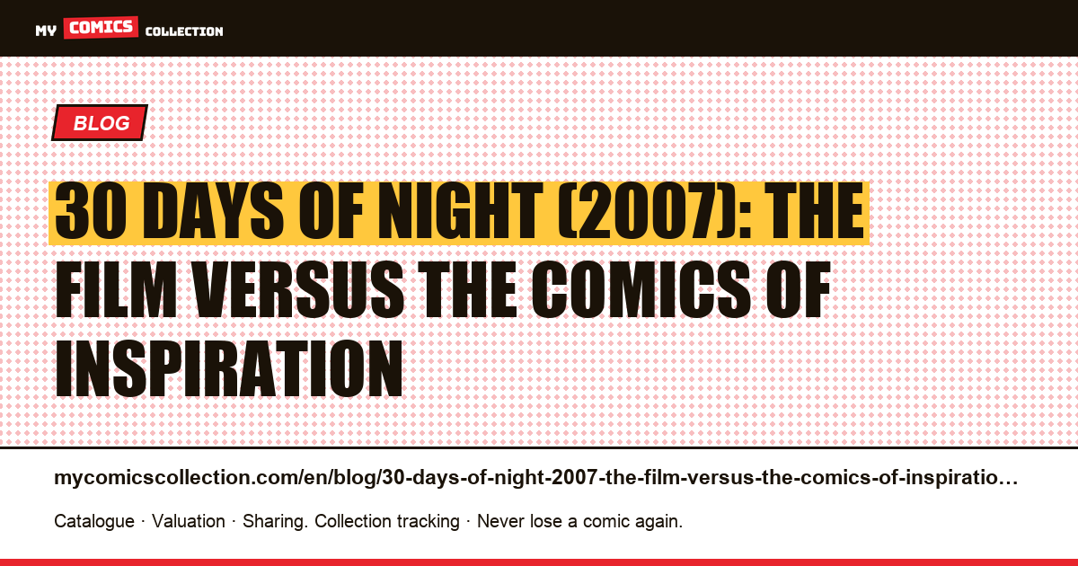 30 Days of Night (2007): the film versus the comics of inspiration — article illustration