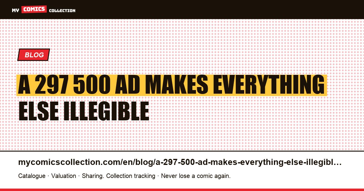 A $297,500 ad makes everything else illegible — article illustration