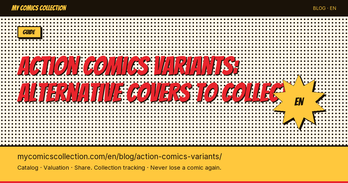 Action Comics Variant Covers: The Complete Collector's Guide to Every Edition — article illustration